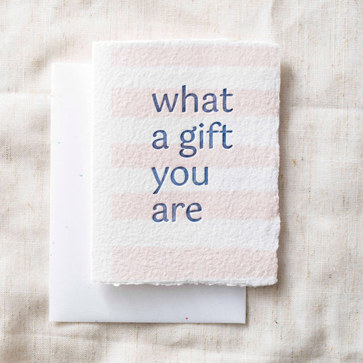 What A Gift You Are Greeting Card