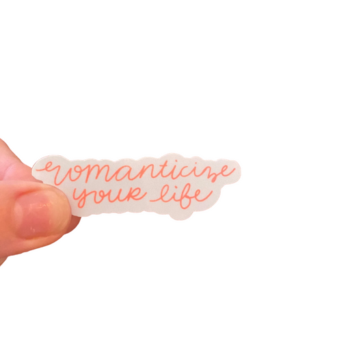 "Romanticize Your Life" Sticker
