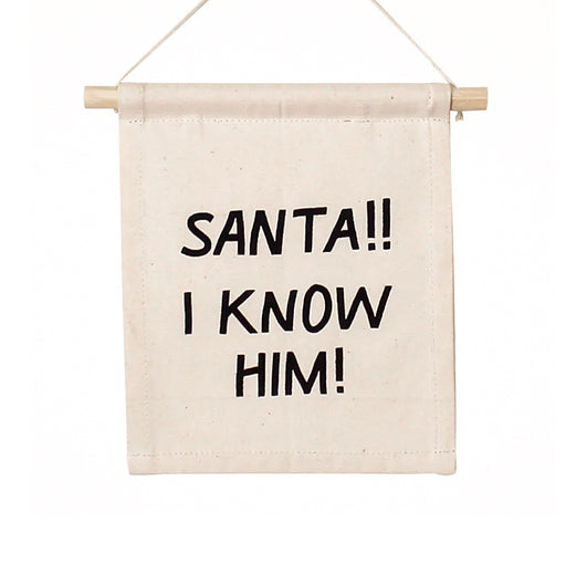 "Santa I Know Him" Banner