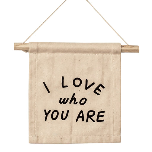 "I Love Who You Are" Hanging Sign